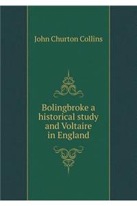 Bolingbroke a Historical Study and Voltaire in England