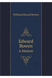 Edward Bowen a Memoir