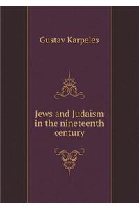 Jews and Judaism in the Nineteenth Century