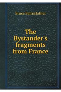 The Bystander's Fragments from France