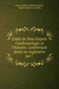 L'idee de Dieu d'apres l'anthropologie et l'histoire