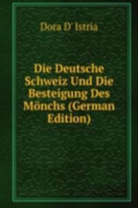 Die Deutsche Schweiz Und Die Besteigung Des Monchs (German Edition)