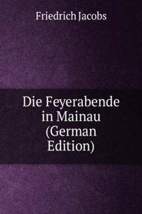 Die Feyerabende in Mainau (German Edition)