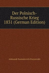Der Polnisch-Russische Krieg 1831 (German Edition)