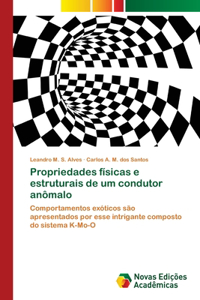 Propriedades físicas e estruturais de um condutor anômalo