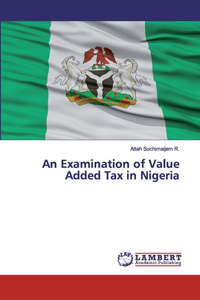 An Examination of Value Added Tax in Nigeria