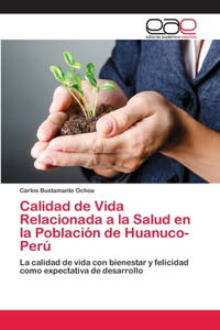 Calidad de Vida Relacionada a la Salud en la Población de Huanuco-Perú