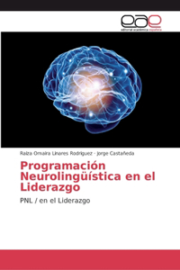 Programación Neurolingüística en el Liderazgo