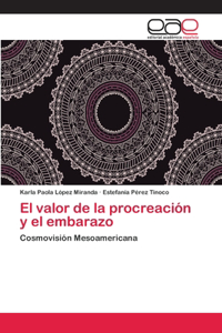 valor de la procreación y el embarazo