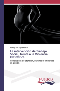 intervención de Trabajo Social, frente a la Violencia Obstétrica