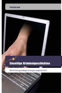 Einseitige Kriminalgeschichten