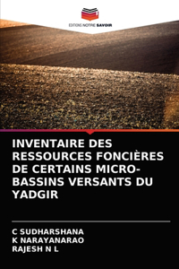 Inventaire Des Ressources Foncières de Certains Micro-Bassins Versants Du Yadgir