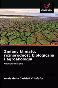 Zmiany klimatu, różnorodnośc biologiczna i agroekologia