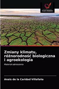 Zmiany klimatu, róznorodnosc biologiczna i agroekologia