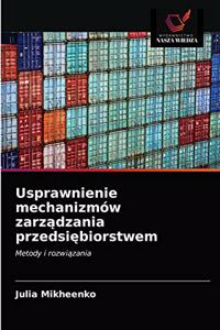 Usprawnienie mechanizmów zarzadzania przedsiebiorstwem