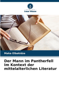 Mann im Pantherfell Im Kontext der mittelalterlichen Literatur