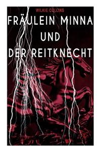 Fräulein Minna und der Reitknecht