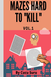 - Mazes Hard to Kill