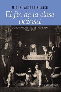 El fin de la clase ociosa: De Romanones al estraperlo, 1900-1950