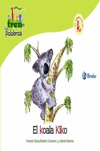 El koala Kiko / The Koala Kiko: Un Cuento Con La K / a Story With K (El zoo de las palabras / Zoo Words)