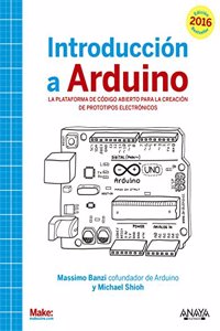 Introduccion a Arduino. Edicion 2016 (Titulos Especiales) (Spanish Edition)