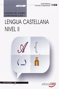 Cuaderno del alumno. Competencia clave. Comunicacion en lengua Castellana. Nivel II (FCOV22). Formacion complementaria