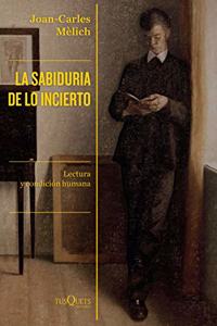 La sabiduria de lo incierto: Lectura y condicion humana