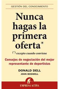 Nunca Hagas la Primera Oferta