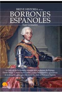 Breve Historia de Los Borbones Españoles