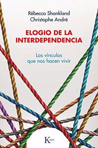 Elogio de la interdependencia: Los vinculos que nos hacen vivir