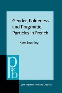 Gender, Politeness and Pragmatic Particles in French