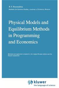 Physical Models and Equilibrium Methods in Programming and Economics