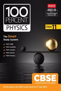MTG CBSE 100 Percent Physics Book Class-11, Strictly Based on the CBSE Circular issued on 21st April 2022 (CBSE Based Text Book For 2022-23 Exam) MTG Editorial Board