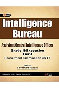 Intelligence Bureau Assistant Central Intelligence officer (Grade II / Executive) Tier-I Recruitment Examination 2017