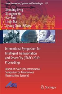 International Symposium for Intelligent Transportation and Smart City (ITASC) 2019 Proceedings