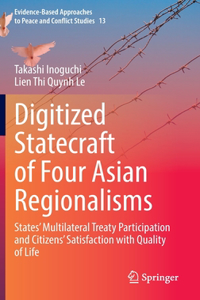 Digitized Statecraft of Four Asian Regionalisms