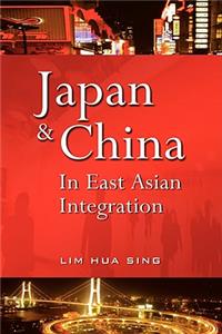 Japan and China in East Asian Integration