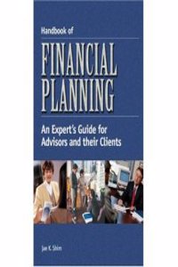 Handbook Of Financial Planning: An Expert'S Guide For Advisors And Their Clients