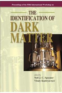 Identification of Dark Matter, the - Proceedings of the Fifth International Workshop