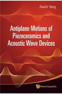 Antiplane Motions of Piezoceramics and Acoustic Wave Devices