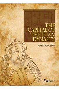 The Capital of the Yuan Dynasty