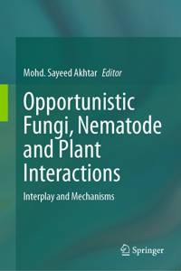 Opportunistic Fungi, Nematode and Plant Interactions