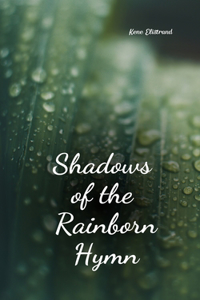 Shadows of the Rainborn Hymn