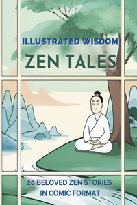 Zen Tales Illustrated Wisdom