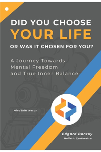 Did You Choose Your Life, or Was It Chosen for You?