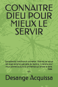 Connaitre Dieu Pour Mieux Le Servir