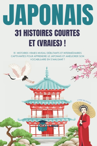 JAPONAIS 31 Histoires courtes et Vraies