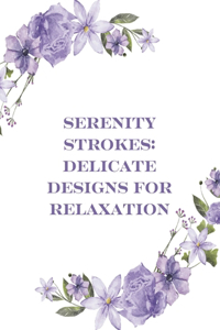 Serenity Strokes Delicate Designs for Relaxation