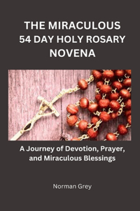 The Miraculous 54 Day Holy Rosary Novena