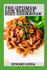 The Optimum Low Residue Diet Cookbook
